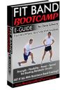 Fit Band BootCamp E-Guide