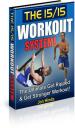 The 15 / 15 Workout System
