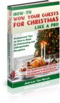 How-To Wow Your Guests For Christmas Like a Pro How-To Wow Your Guests For Christmas Like a Pro