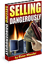 Selling Dangerously Selling Dangerously