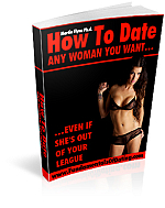 How To Date Any Woman You Want…